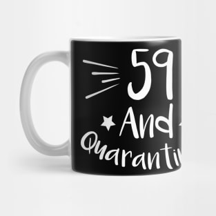 59 And Quarantined Mug